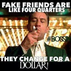 Ha! Fake Friends Meme, Gansta Quotes, Gangster Meme, Mob Quotes, Scarface Quotes, Bronx Tale, Friends Meme, Godfather Quotes, Friends Memes