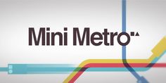 the words mini metro are shown in black and white, with colorful lines running through it