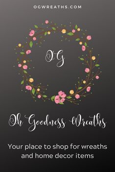 a wreath with flowers and the words, dr geddness wards your place to shop for wreaths and home decor items