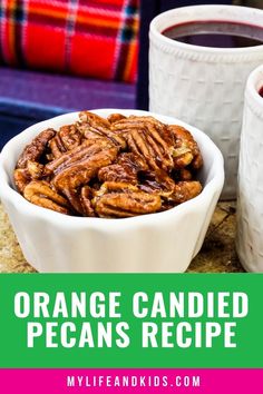 orange candied pecans recipe in a white bowl