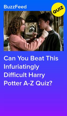 harry potter and hermile with text that reads can you beat this infuritatingly difficult harry potter a - z quiz?