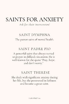 If you are struggling with anxiety, ask these incredible saints to pray for you. By asking for their intercession, you can be assured that they are praying for you in heaven and bringing your struggles before God. Saint Dymphna, pray for us! Saint Padre Pio, pray for us! Saint Therese of Lisieux, pray for us! Saint Dymphna, Quotes Bible Verses, St Dymphna, Prayer For Husband, Prayer For Health, Saint Therese, Prayer For Guidance, Prayer For Protection, Prayers For Strength