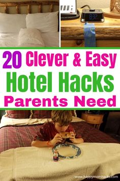 two pictures with the words 20 clever and easy hotel hacks parents need