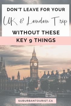 the big ben clock tower in london with text overlay reading don't leave for your uk & london trip without these key things