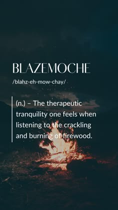 Blazemoche (n.) – The therapeutic tranquility one feels when listening to the crackling and burning of firewood. One Powerful Word, Burning Out Quotes, Tranquility Aesthetic Quotes, Strange Words With Beautiful Meaning, Interesting Words, Tranquility Quotes, Uncommon Words Definition, Beautiful Definitions, Nature Words