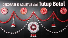 red and white decorations are hanging on a black wall with the words dekorasi 17 agustus dai tutup botu