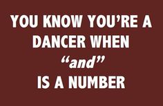 the words you know you're a dancer when and is a number