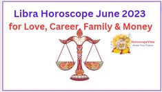 libra horoscope june 202 for love, career, family & money