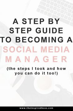 the title for a step by step guide to becoming a social media manager, and how you can do it too