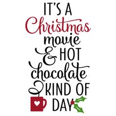 it's a christmas movie and hot chocolate kind of day svg cut file