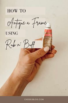 a hand holding a tube of toothpaste with the words how to arrange a frame using rad n buff