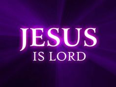 the word jesus is lord on a purple background