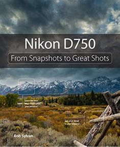 the book cover for nikon d750 from snaps to great shots