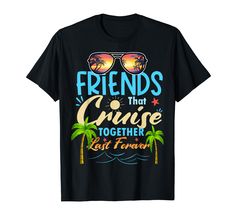 PRICES MAY VARY. Friends That Cruise Together Last Forever Funny Cruising Apparel for men and women who love cruise vacations, cruise travel, and adventure cruise boating. Great for Cruise Captain. Friends That Cruise Together Last Forever funny cruise boat family matching apparel. Show how much you love cruise boats. Wear it anywhere at parties, with family and friends. Great For birthday, Anniversary, graduation party, girls cruise. Lightweight, Classic fit, Double-needle sleeve and bottom hem Boat Family, Teespring Shirts, Cruise Boat, Travel And Adventure, Boyfriend T Shirt, Cruise Travel, Black White Pink, Party Girls, Family Matching