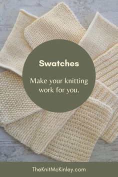 knitted swatches with the words, how to make your knitting work for you