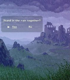 an image of a video game screen with the text, stand in the rain together? yes no