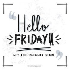 the words hello friday written in black and white on a white background with some type of lettering