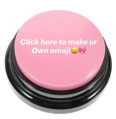 a pink button with the words click here to make ur own emoji on it