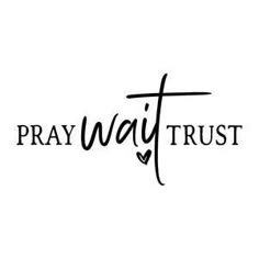 the word pray trust written in black ink on a white background