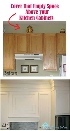 before and after pictures of kitchen cabinets with the words cover that empty space above them