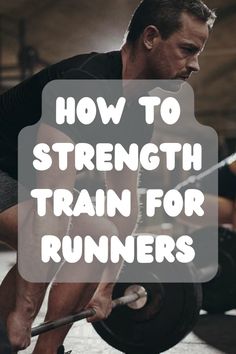 a man squatting down with the words how to strength train for runners above him