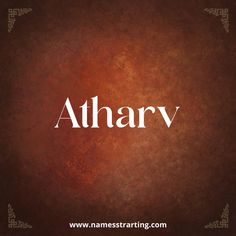 the word atharv written in white on a brown background