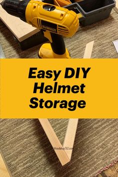 an easy diy heimet storage box is shown with tools on the table