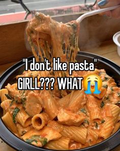 a plate full of pasta with the caption i don't like pasta girl??? what?