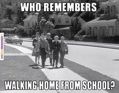 an old black and white photo with the words who remembers walking home from school?