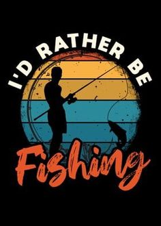 i'd rather be fishing t - shirt design with fisherman and dog on sunset background