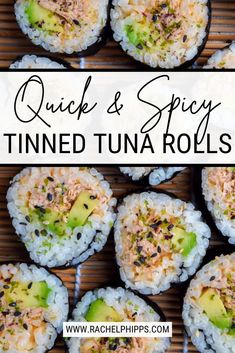 sushi rolls with tuna and avocado in them on a bamboo mat text reads, quick & spicy thinned tuna rolls