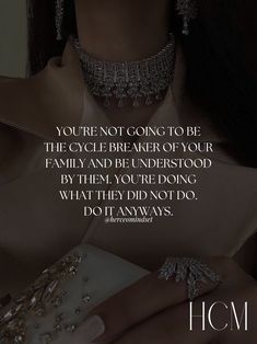 a woman in a dress with jewelry on her neck and the words, you're not going to be the cyclebreaker of your family and be understod