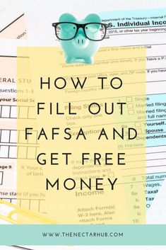 a piggy bank sitting on top of paperwork with the words how to fill out fafsa and get free money