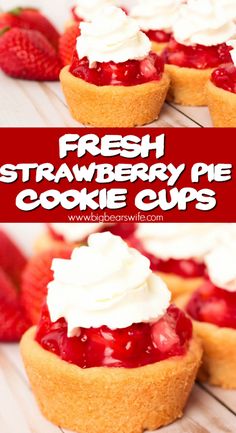 fresh strawberry pie cookie cups with whipped cream on top