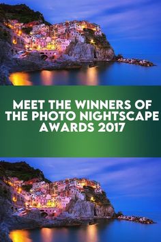 two photos with the words meet the winners of the photo nightscape awards 2017