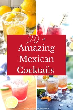 several different mexican cocktails with the words amazing mexican cocktails