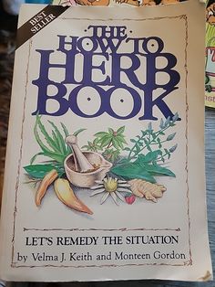 #ad The How to Herb Book: Lets Remedy the Situation Pb Velma J. Keith & M. Gordon Pregnancy Herbs, Herb Book, Rosemary Gladstar, Red Raspberry Leaf, Bulk Herbs, Medicine Book, Beginner Books, Health Books, Medicinal Herbs