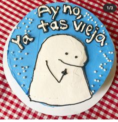 there is a cake that says no tas vija on it