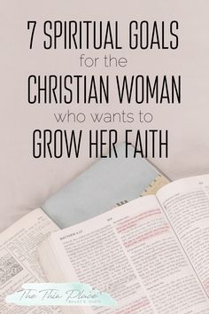 an open book with the title 7 spiritual goals for the christian woman who wants to grow her faith