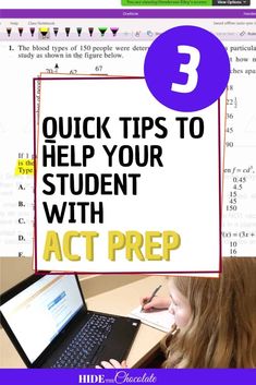 a girl is writing on her laptop with the text 3 quick tips to help your student with act prep