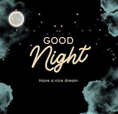 the words good night have a nice dream written in gold on a black background with clouds and stars