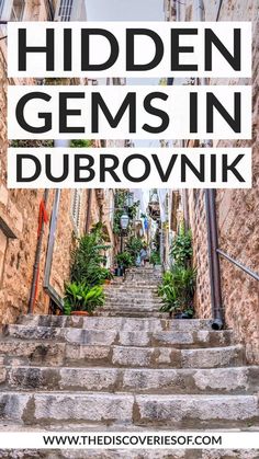 the steps leading up to some buildings with text overlay that reads hidden gems in dubrownikk