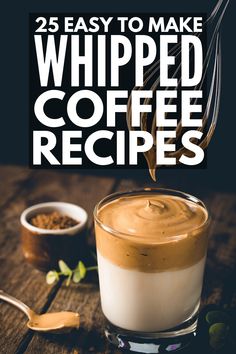 the cover of 25 easy to make whipped coffee recipes