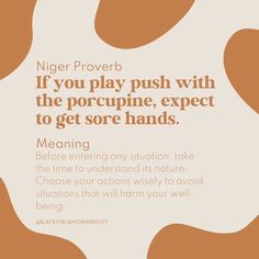 a poster with an orange and white background that says,'if you play push with the porcupine, expect to get sore hands '