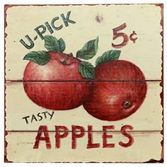 an old wooden sign with two apples on it's side and the words, upick 5 cents tasty apples