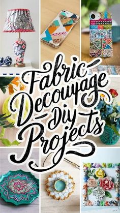 many different pictures with the words fabric decouage diy projects written on them