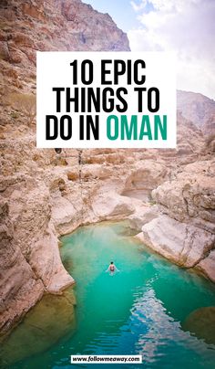 a person swimming in a pool with the words 10 epic things to do in oman