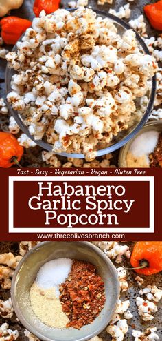 the ingredients to make hapanero garlic spicy popcorn are in bowls and on top of each other