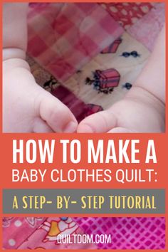 a baby laying on top of a bed with the words how to make a baby clothes quilt