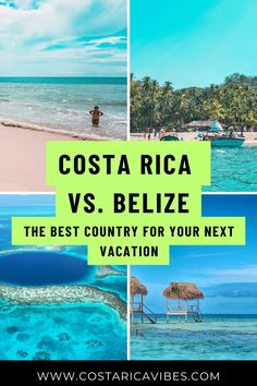 costa rica vs belize the best country for your next vacation